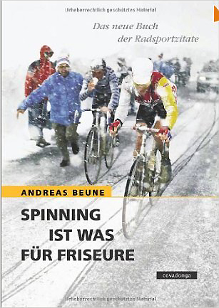 Das Neue Buch Der Radsport Zitate Spinning Ist Was Fur Friseure Radsport News Com