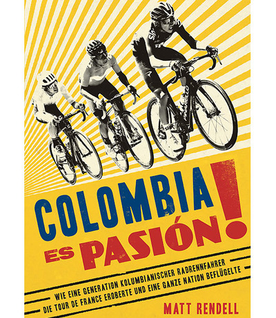 Foto zu dem Text "“Colombia Es Pasión!“ Kolumbiens Radrennfahrer und ihre Geschichte/n"