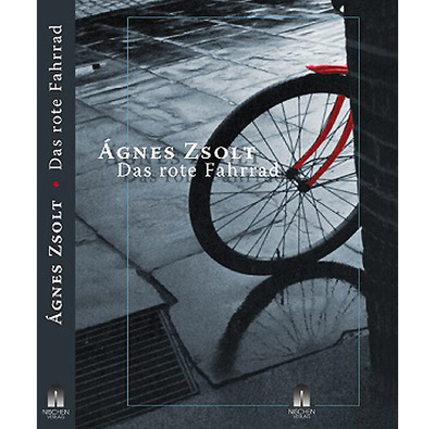 Foto zu dem Text "Ágnes Zsolt: Das rote Fahrrad"