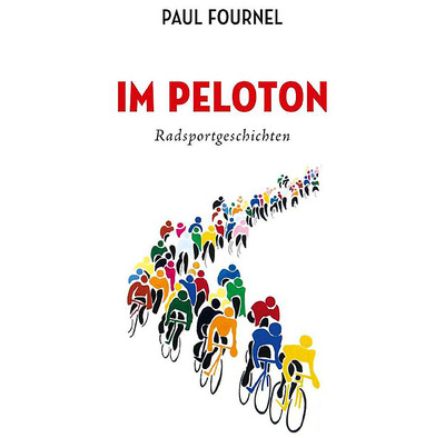 Foto zu dem Text "Paul Fournel: Zuhause im Peloton"